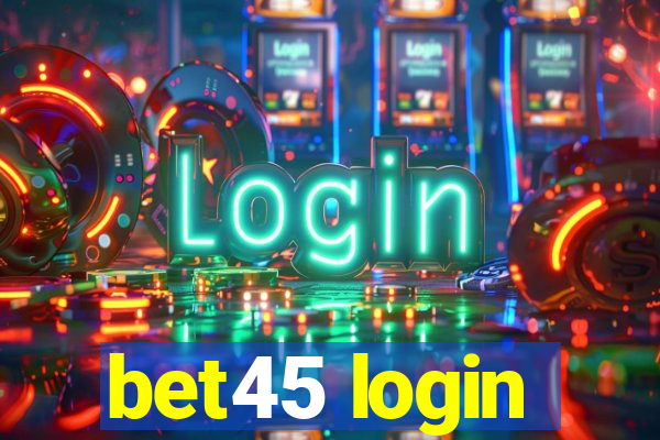 bet45 login